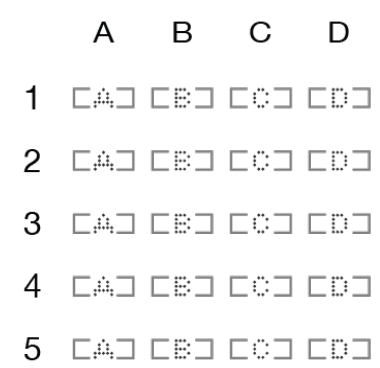 Multiple-choice bubble sheet with five questions and four boxes each for choices A, B, C, D.